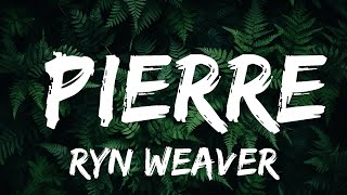 Ryn Weaver  Pierre Lyrics i found me a lover who could play the bass  BABEL  30mins  Feelin [upl. by Dolph807]