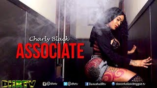 Charly Black  Associate Official Music Video ♫Dancehall 2017 [upl. by Solram13]