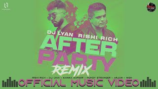 After Party Official Remix Video  Rishi Rich  DJ LYAN  Kanika  Mumzy  Arjun  Nish  BTNR [upl. by Poole]