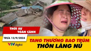 Thời sự toàn cảnh trưa 129 Tang thương bao trùm thôn Làng Nủ  VTV24 [upl. by Enitsirt]