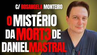 DANIEL MASTRAL E O MISTÉRIO DA SUA M0RT3  C ROSANGELA MONTEIRO [upl. by Annabella]