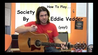 Guitar Lesson How To Play Society By Eddie Vedder [upl. by Delanie]