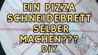 DIY  Pizza Schneidebrett selber bauen Kann man das 🍕 [upl. by Mathilda379]