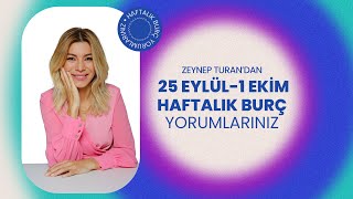 25 EYLÜL  1 EKİM HAFTALIK BURÇ YORUMLARI  ZEYNEP TURAN TWİTBURC [upl. by Acenes]