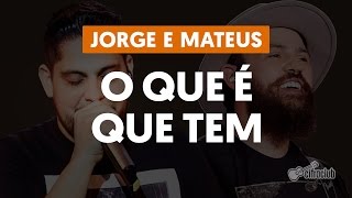 O QUE É QUE TEM  Jorge e Mateus aula de violão  Como tocar no violão [upl. by Nnaeirb]