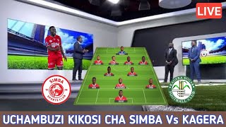 🔴LIVE Uchambuzi KIKOSI CHA SIMBA LEO DHIDI YA KAGERA SUGAR Simba Vs Kagera Sugar LIGI KUU [upl. by Sill732]