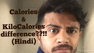 Difference between Calories amp KiloCalories  Hindi [upl. by Xela]