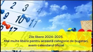 Zile libere 20242025 Mai multe libere pentru această categorie de bugetari avem calendarul [upl. by Sellers]