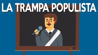 LA TRAMPA POPULISTA [upl. by Jean-Claude172]