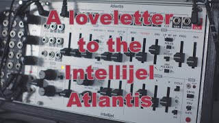 A Loveletter to the Intellijel Atlantis [upl. by Letnuahc]