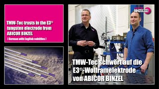 TMWTec schwört auf die E3®Wolframelektrode von ABICOR BINZEL [upl. by Notlek]