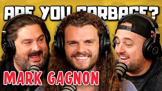 Are You Garbage Comedy Podcast Mark Gagnon [upl. by Melise870]