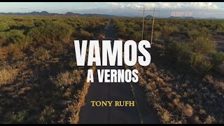 VAMOS A VERNOS  Tony Rufh VIDEO OFICIAL [upl. by Michaelina611]