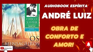 Audiobook Espírita  Os Mensageiros  Historia Espírita  Estudo Espírita  André Luiz Chico Xavier [upl. by Steady]