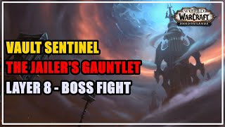 Vault Sentinel The Jailers Gauntlet Layer 8 WoW [upl. by Annhej]