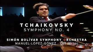 TCHAIKOVSKY Symphony No 4 in F minor Simón Bolívar Symphony Orchestra  Manuel LópezGómez [upl. by Nyl]