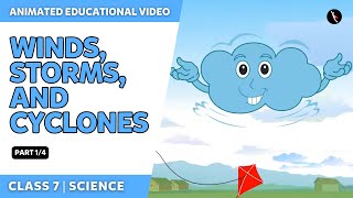 Winds Storms and Cyclones Full Chapter Class 7 Science  NCERT Science Class 7 Chapter 8 [upl. by Clymer53]