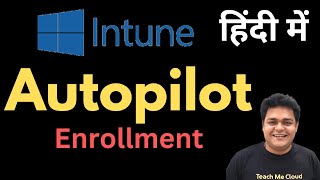 Microsoft Intune Autopilot Enrollment step by step Guide in Hindi [upl. by Euell]