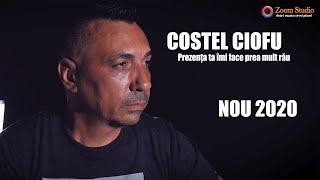 Costel Ciofu  Prezenta ta imi face prea mult rau 💔 Oficial Video  NOU 2020 [upl. by Stephana]