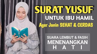 Surat YUSUF Untuk Ibu Hamil Agar Janin Sehat dan Cerdas  Qoriah Kuntriksi Ellail [upl. by Farris]