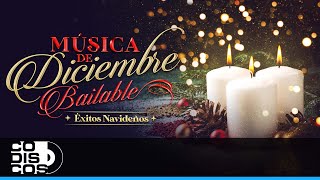 Música De Diciembre Bailable Éxitos Navideños [upl. by Nylak545]