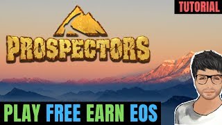 Prospectors Game Tutorial in Hindi  Play and Earn EOS [upl. by Aramanta]