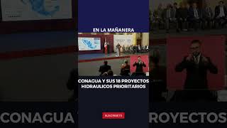 CONAGUA presenta sus 18 PROYECTOS HIDRAULICOS PRIORITARIOS MORENA va con todo por PLAN C 4t [upl. by Llatsyrc]