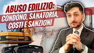 ABUSO EDILIZIO Condono sanatoria costi e sanzioni [upl. by Sabba246]