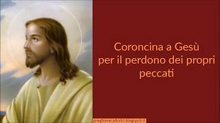 Coroncina a GesÃ¹ per il perdono dei propri peccati [upl. by Humfrid286]