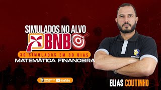 RETA FINAL BNB  SIMULADO  MATEMÁTICA FINANCEIRA  PROF ELIAS COUTINHO [upl. by Hardi430]