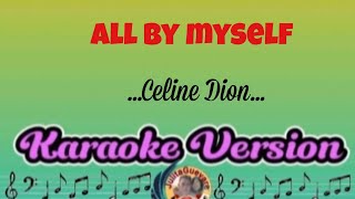 All By Myself Celine DionKaraoke Version [upl. by Asatan177]