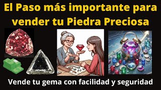 Conoce el Paso más importante para Vender una Piedra Preciosa ¿Cómo vender una gema preciosa [upl. by Lolly]