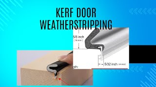 Save Money and Stay Warm DIY Kerf Door Seal Replacement [upl. by Aseena]