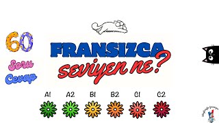 Fransızca Seviyen Ne  60 Soru ve Cevap  A1 A2 B1 B2 C1 C2 [upl. by Curley]