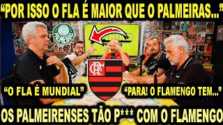 OS PALMEIRENSES TÃO P COM O FLAMENGO quotPOR ISSO O FLAMENGO É MAIOR QUE O PALMEIRASquot EITA [upl. by Nileek]