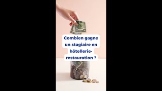 LHôtellerie Restauration  Combien gagne un stagiaire [upl. by Powers256]