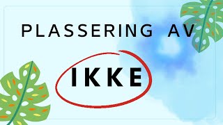 Plassering av ikke [upl. by Mohammad]