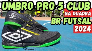 TESTE REAL NA QUADRA⚽ CHUTEIRA UMBRO PRO 5 BUMP CLUB BR FUTSAL‼ BOA E BARATA UMA DAS MELHORES 2024👀 [upl. by Earehs]