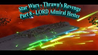 Star Wars  Thrawns Revenge  Imperial Remnant  Part 8  LORD Admiral Hester [upl. by Dorsey]