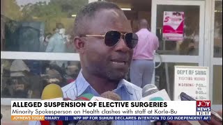 Suspension of Elective Surgeries Minority spokesperson on Health clashes with staff at Korle Bu [upl. by Ramses]