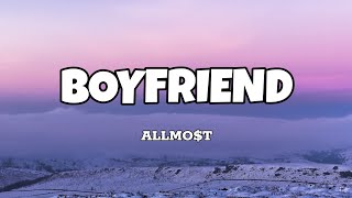 Boyfriend  Allmot Lyrics [upl. by Mulvihill493]