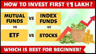 MUTUAL FUND vs INDEX FUND vs ETF vs STOCKS  How to Invest 1st Lakh [upl. by Maynord]