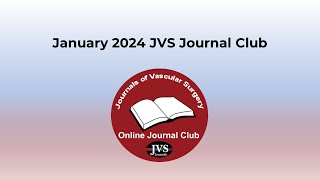 January 2024 JVS Journal Club [upl. by Etteb]