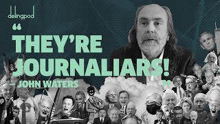 Journaliars The Media Has Set Aside the Profession of Journalism  John Waters [upl. by Gnuj]