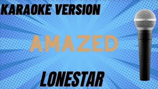 AMAZED  LONESTAR KARAOKE WITH LYRICS [upl. by Yrrac165]