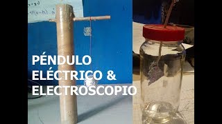 Péndulo Eléctrico  ¿Cómo hacer un electroscopio  Electricidad amp Magnetismo [upl. by Adnarym]