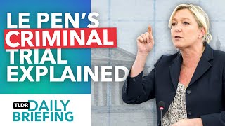 Why Marine Le Pen Is Facing Criminal Charges [upl. by Peoples]