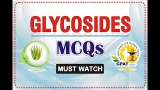 GLYCOSIDE MCQS  PHARMACOGNOSY IMPORTANT FOR GPAT2019 NIPER  DRUG INSPECTORPHARMACIST EXAM [upl. by Rickard]