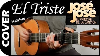 EL TRISTE 🍷  José José  GUITARRA  MusikMan N°116 [upl. by Garber]