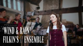 FILKINS ENSEMBLE  Wind amp Rain  15piece folk ensemble play traditional Child ballad [upl. by Aicened217]